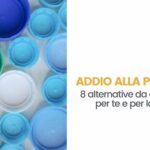 8 alternative alla plastica monouso